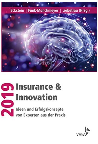 Insurance & Innovation 2019: Ideen und Erfolgskonzepte von Experten aus der Praxis